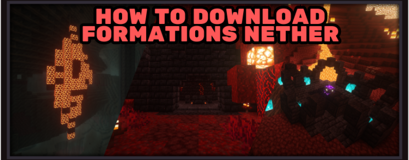 How to Install Formations Nether in Minecraft